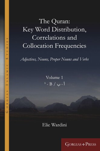 The Quran: Key Word Distribution, Correlations and Collocation Frequencies.: Adjectives, Nouns, Proper Nouns and Verbs
