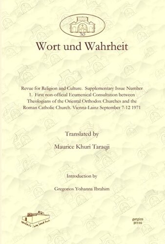 Wort und Wahrheit: Revue for Religion and Culture. Supplementary Issue Number 1. First non-official Ecumenical Consultation between Theologians of the Oriental Orthodox Churches and the Roman Catholic Church. Vienna-Lainz September 7-12 1971