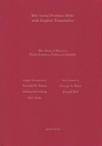 The Book of Women According to the Syriac Peshitta Version with English Translation: Ruth, Susanna, Esther, and Judith
