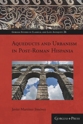 Aqueducts and Urbanism in Post-Roman Hispania