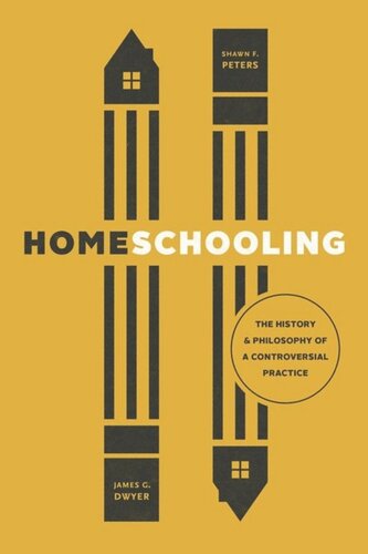 Homeschooling: The History and Philosophy of a Controversial Practice