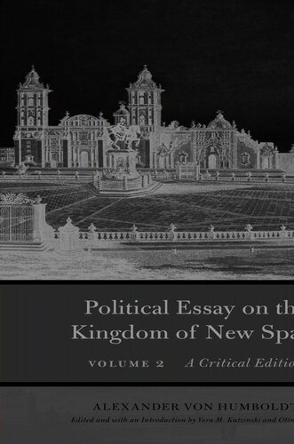 Political Essay on the Kingdom of New Spain, Volume 2: A Critical Edition