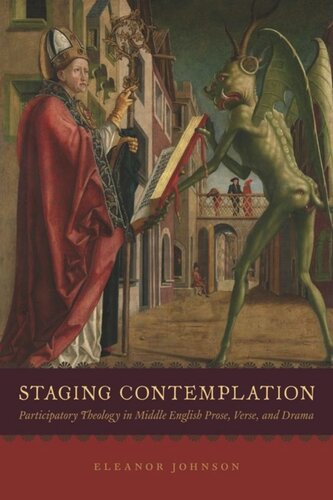 Staging Contemplation: Participatory Theology in Middle English Prose, Verse, and Drama