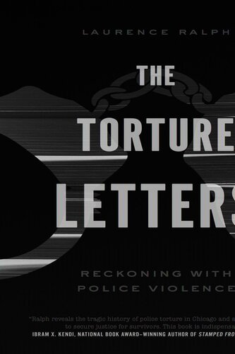 The Torture Letters: Reckoning with Police Violence