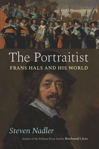 The Portraitist: Frans Hals and His World