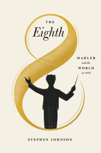 The Eighth: Mahler and the World in 1910