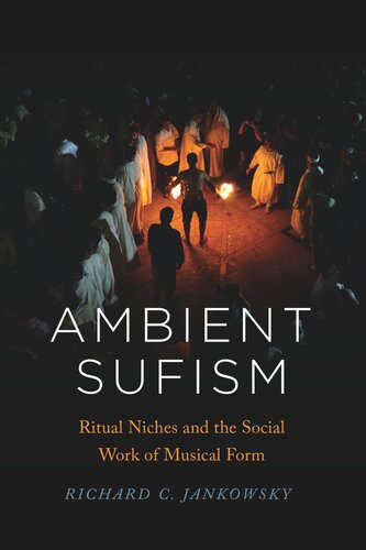 Ambient Sufism: Ritual Niches and the Social Work of Musical Form