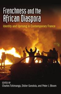 Frenchness and the African Diaspora: Identity and Uprising in Contemporary France