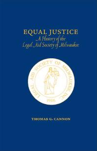 Equal Justice: A History of the Legal Aid Society of Milwaukee