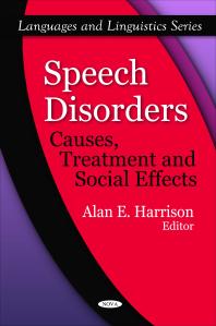 Speech Disorders: Causes, Treatment and Social Effects: Causes, Treatment and Social Effects