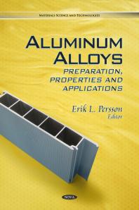 Aluminum Alloys: Preparation, Properties and Applications: Preparation, Properties and Applications