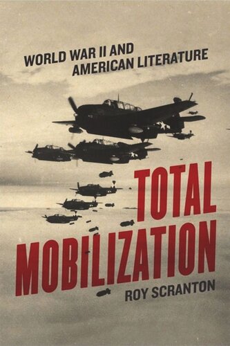 Total Mobilization: World War II and American Literature