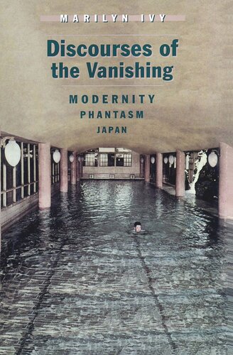 Discourses of the Vanishing: Modernity, Phantasm, Japan