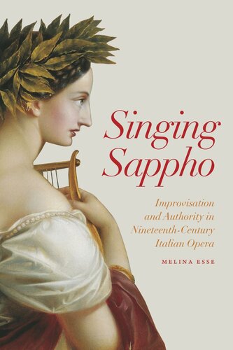 Singing Sappho: Improvisation and Authority in Nineteenth-Century Italian Opera