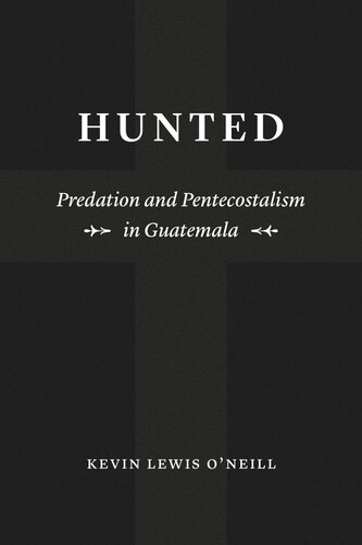 Hunted: Predation and Pentecostalism in Guatemala