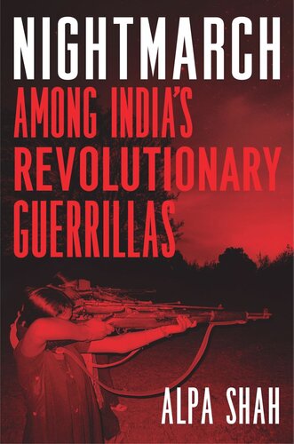 Nightmarch: Among India’s Revolutionary Guerrillas