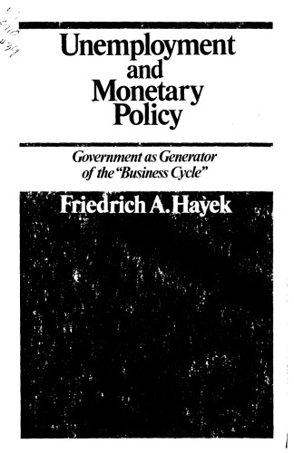 Unemployment and Monetary Policy: Government As Generator of the ''Business Cycle