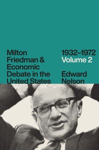 Milton Friedman and Economic Debate in the United States, 1932–1972, Volume 2