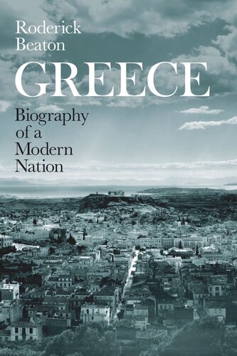 Greece: Biography of a Modern Nation