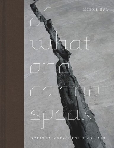 Of What One Cannot Speak: Doris Salcedo's Political Art