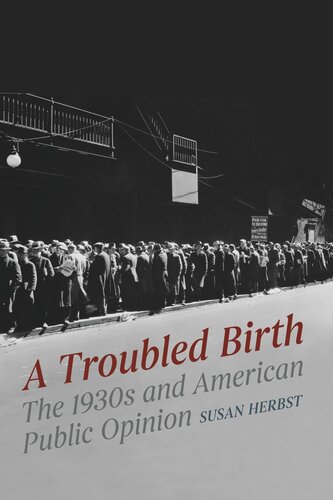 A Troubled Birth: The 1930s and American Public Opinion