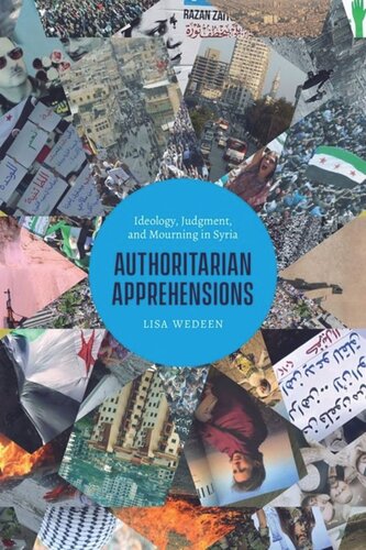 Authoritarian Apprehensions: Ideology, Judgment, and Mourning in Syria