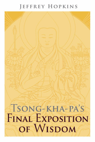 Tsong-Kha-Pa's Final Exposition of Wisdom
