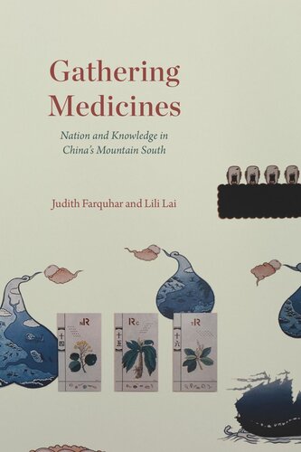 Gathering Medicines: Nation and Knowledge in China’s Mountain South