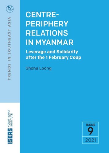 Centre-Periphery Relations in Myanmar: Leverage and Solidarity after the 1 February Coup