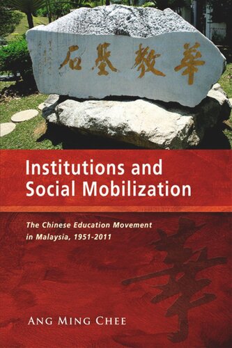 Institutions and Social Mobilization: The Chinese Education Movement in Malaysia, 1951-2011