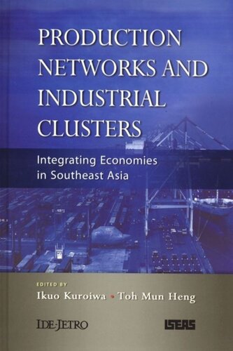Production Networks and Industrial Clusters: Integrating Economies in Southeast Asia