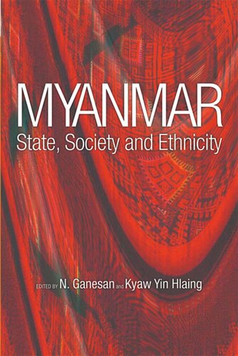 Myanmar: State, Society and Ethnicity