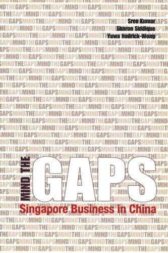 Mind the Gaps: Singapore Business in China