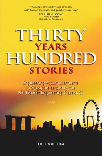 Thirty Years Hundred Stories: Engineering Accomplishments in Singapore as Told by the NTI Pioneer Engineering Class of 85