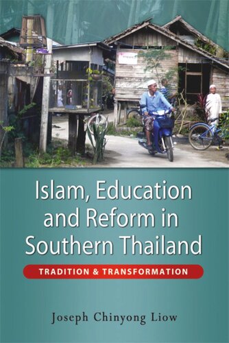 Islam, Education and Reform in Southern Thailand: Tradition and Transformation