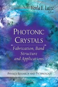 Photonic Crystals: Fabrication, Band Structure and Applications: Fabrication, Band Structure and Applications