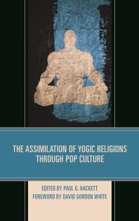 The Assimilation of Yogic Religions Through Pop Culture
