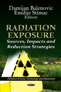 Radiation Exposure: Sources, Impacts and Reduction Strategies: Sources, Impacts, and Reduction Strategies