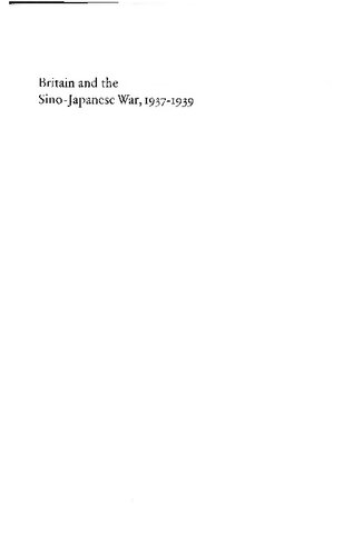 Britain and the Sino-Japanese War, 1937-1939: A Study in the Dilemmas of British Decline