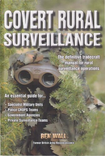 Covert Rural Surveillance: The Definitive Tradecraft Manual For Rural Surveillance Operators