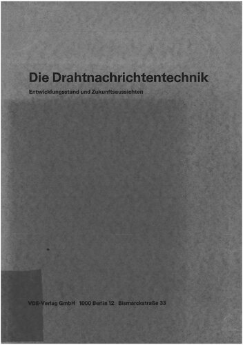 Die Drahtnachrichtentechnik; Entwicklungsstand und Zukunftsaussichten