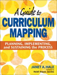 A Guide to Curriculum Mapping: Planning, Implementing, and Sustaining the Process