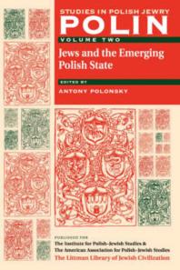 Polin: Studies in Polish Jewry Volume 2: Jews and the Emerging Polish State
