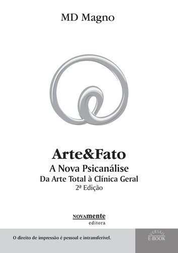 Arte & Fato. A Nova Psicanálise: Da Arte Total à Clínica Geral
