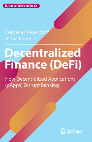 Decentralized Finance (DeFi): How Decentralized Applications (dApps) Disrupt Banking (Business Guides on the Go)