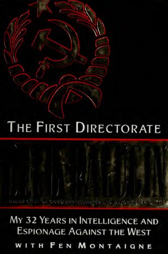 The First Directorate: My 32 Years in Intelligence and Espionage Against the West