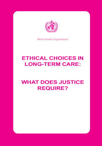 Ethical Choices in Long-Term Care  What Does Justice Require?: The Cross-Cluster Initiative on Long-term Care