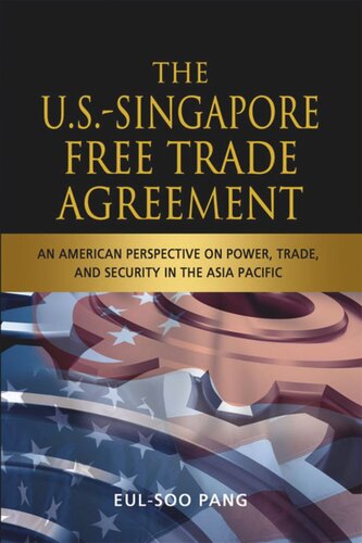 The U.S.-Singapore Free Trade Agreement: An American Perspective on Power, Trade and Security in the Asia Pacific