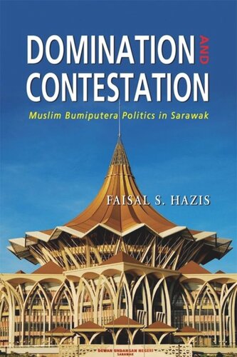 Domination and Contestation: Muslim Bumiputera Politics in Sarawak
