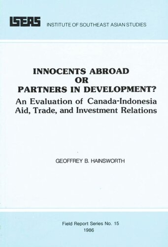 Innocents Abroad or Partners in Development?: An Evaluation of Canada-Indonesia Aid, Trade and Investment Relations